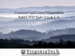 Command and Control Visualization NAVCIITI Tasks 2.1a &amp; 2.1b