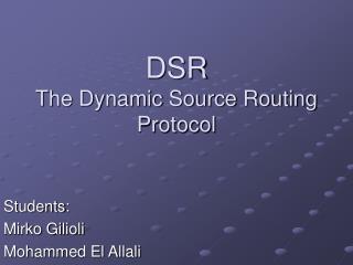 DSR The Dynamic Source Routing Protocol