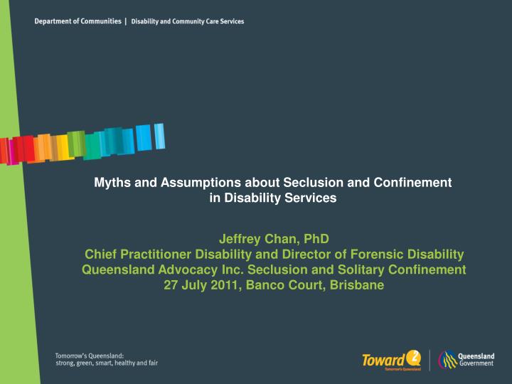 myths and assumptions about seclusion and confinement in disability services