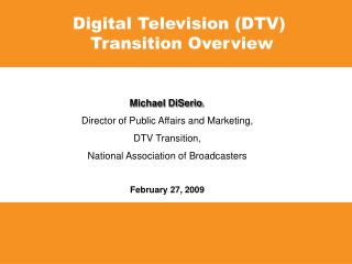 Digital Television (DTV) Transition Overview