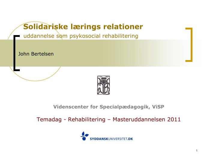 solidariske l rings relationer uddannelse som psykosocial rehabilitering john bertelsen