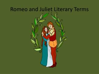 Romeo and Juliet Literary Terms