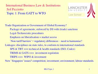International Business Law &amp; Institutions Sol Picciotto Topic 1: From GATT to WTO