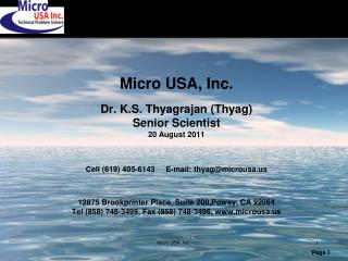 Micro USA, Inc. Dr. K.S. Thyagrajan (Thyag) Senior Scientist 20 August 2011