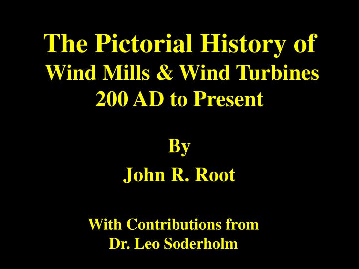 the pictorial history of wind mills wind turbines 200 ad to present