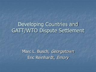 Developing Countries and GATT/WTO Dispute Settlement