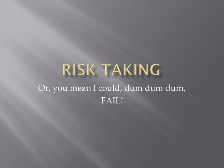 risk taking