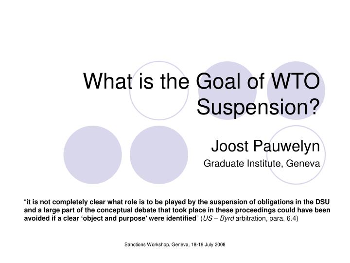 what is the goal of wto suspension