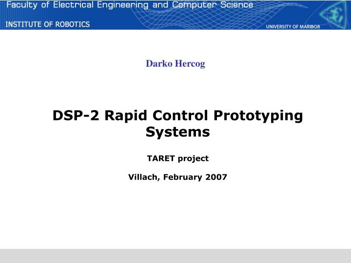 dsp 2 rapid control prototyping systems taret project villach february 2007