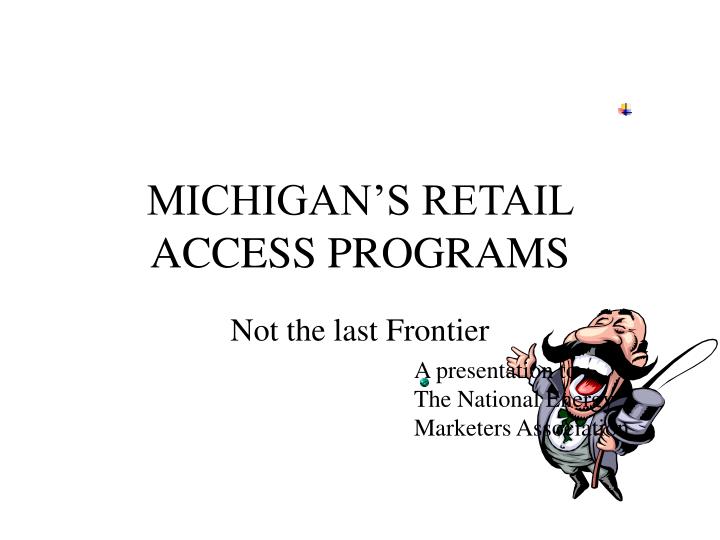 michigan s retail access programs