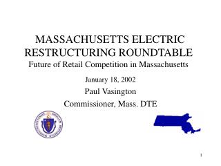 MASSACHUSETTS ELECTRIC RESTRUCTURING ROUNDTABLE Future of Retail Competition in Massachusetts