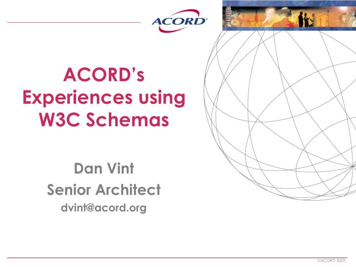 acord s experiences using w3c schemas