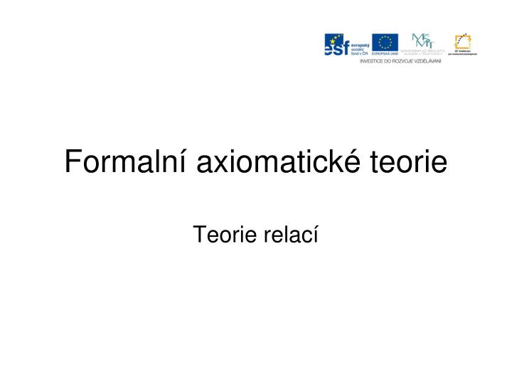 formaln axiomatick teorie
