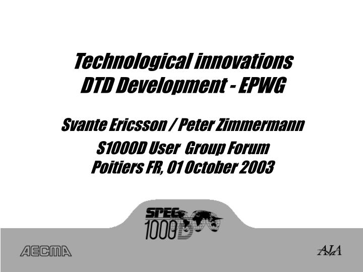 technological innovations dtd development epwg