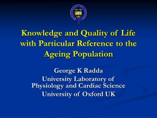 Knowledge and Quality of Life with Particular Reference to the Ageing Population