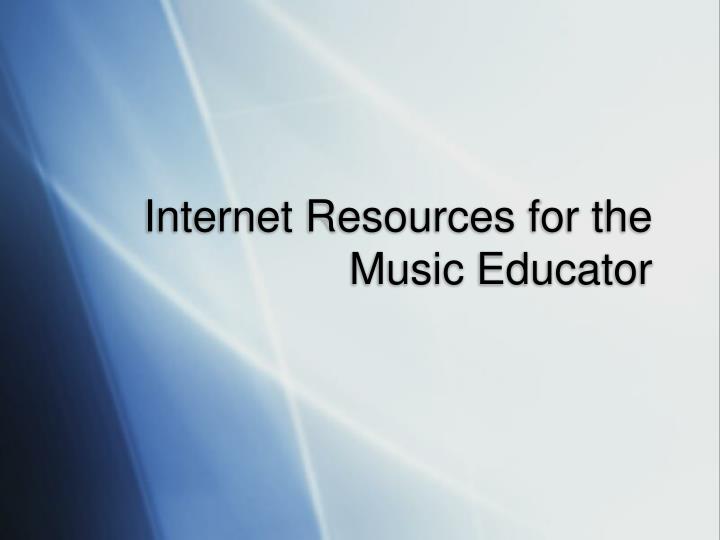 internet resources for the music educator