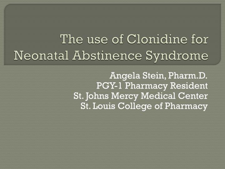 the use of clonidine for neonatal abstinence syndrome