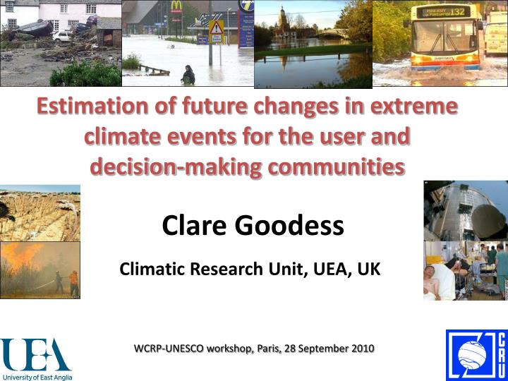 estimation of future changes in extreme climate events for the user and decision making communities
