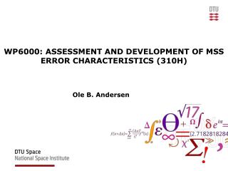 WP6000: ASSESSMENT AND DEVELOPMENT OF MSS ERROR CHARACTERISTICS (310H)