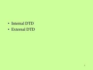 Internal DTD External DTD
