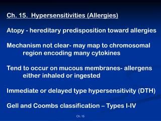 Ch. 15. Hypersensitivities (Allergies) Atopy - hereditary predisposition toward allergies