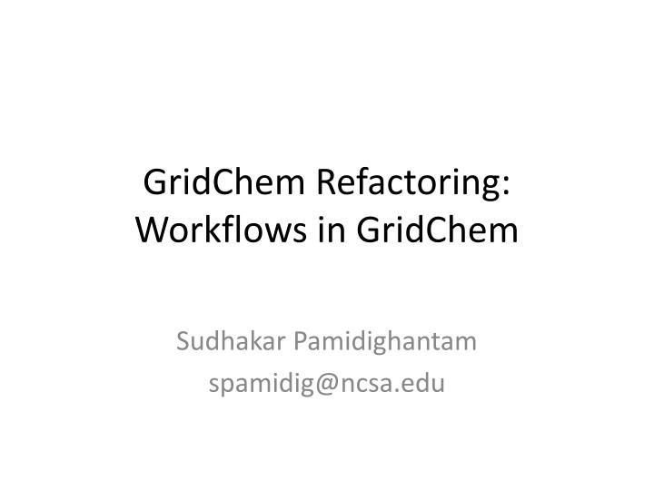 gridchem refactoring workflows in gridchem