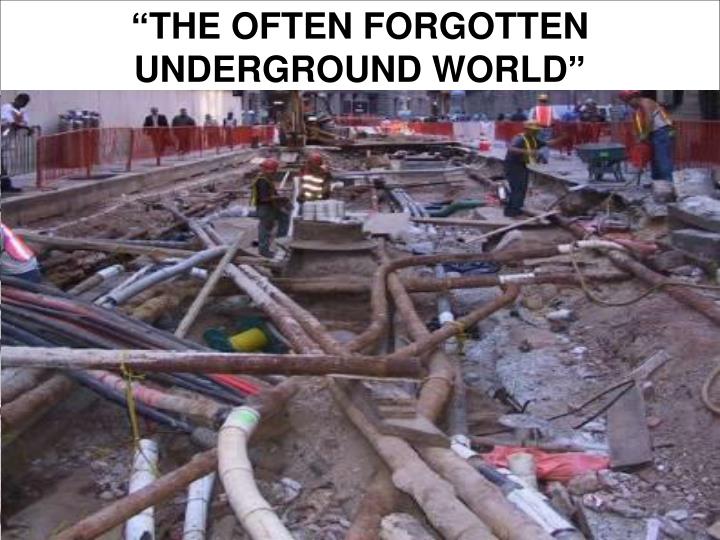 the often forgotten underground world