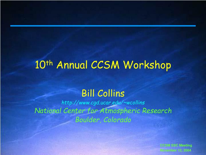 10 th annual ccsm workshop