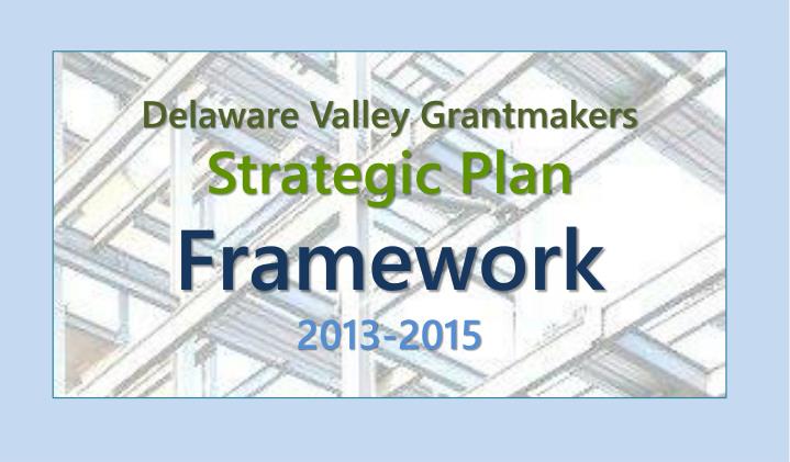 delaware valley grantmakers strategic plan framework 2013 2015
