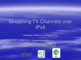 streaming tv channels over ipv6