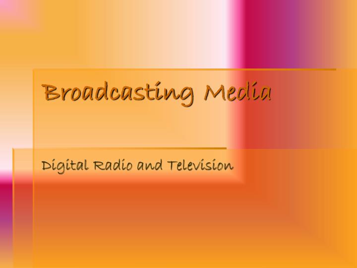 broadcasting media