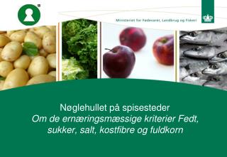 n glehullet p spisesteder om de ern ringsm ssige kriterier fedt sukker salt kostfibre og fuldkorn