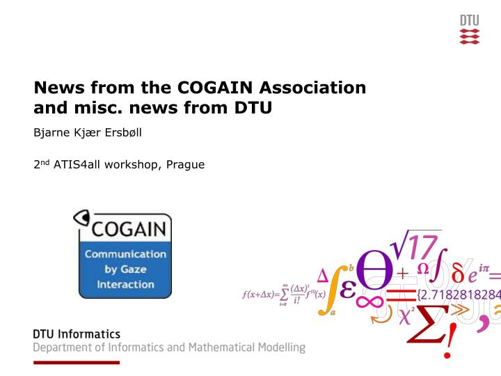 news from the cogain association and misc news from dtu