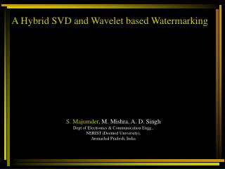 A Hybrid SVD and Wavelet based Watermarking