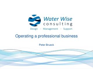 Operating a professional business Peter Brueck