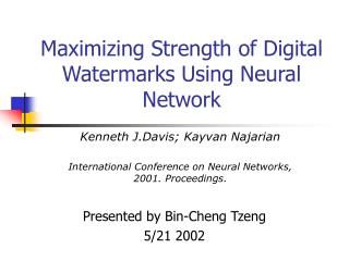 Maximizing Strength of Digital Watermarks Using Neural Network