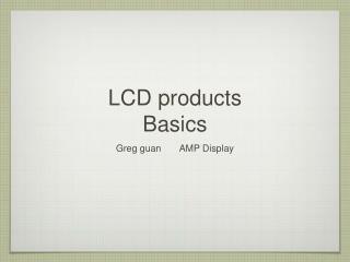 LCD products Basics