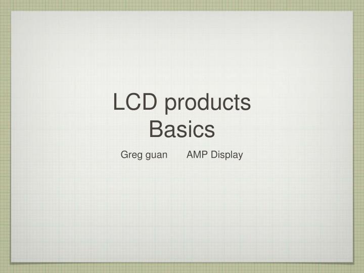 lcd products basics