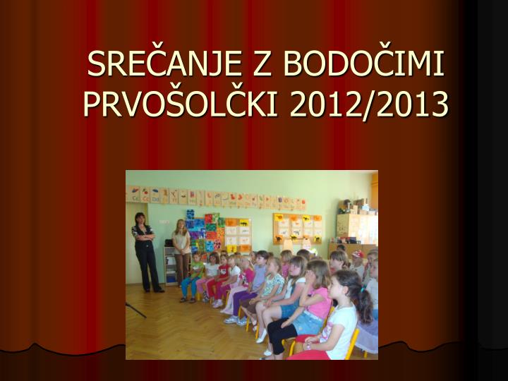 sre anje z bodo imi prvo ol ki 2012 2013