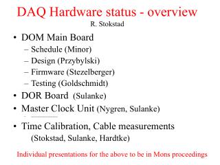 DAQ Hardware status - overview R. Stokstad