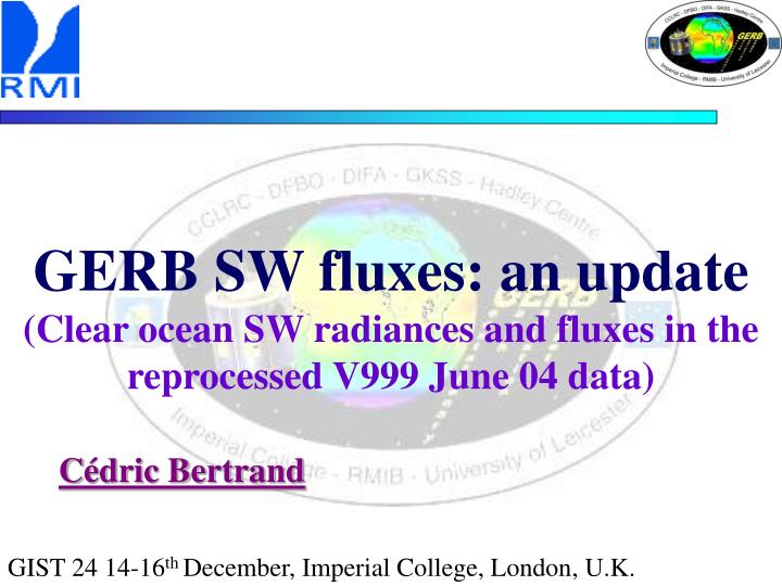 gerb sw fluxes an update clear ocean sw radiances and fluxes in the reprocessed v999 june 04 data