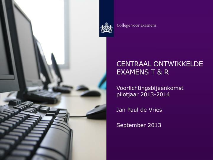 centraal ontwikkelde examens t r