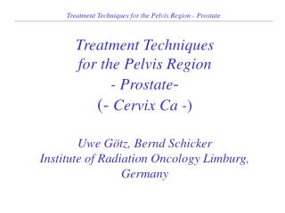 Treatment Techniques for the Pelvis Region - Prostate