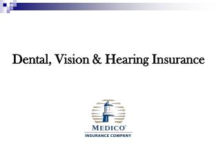 Dental, Vision &amp; Hearing Insurance