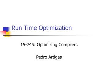 Run Time Optimization