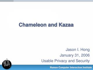 Jason I. Hong January 31, 2006 Usable Privacy and Security