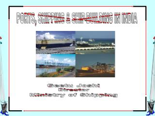 PORTS, SHIPPING &amp; SHIP-BUILDING IN INDIA