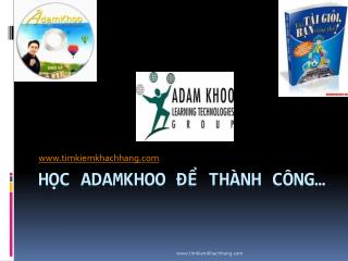 Học Adamkhoo để thành công …