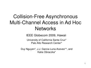 Collision-Free Asynchronous Multi-Channel Access in Ad Hoc Networks IEEE Globecom 2009, Hawaii
