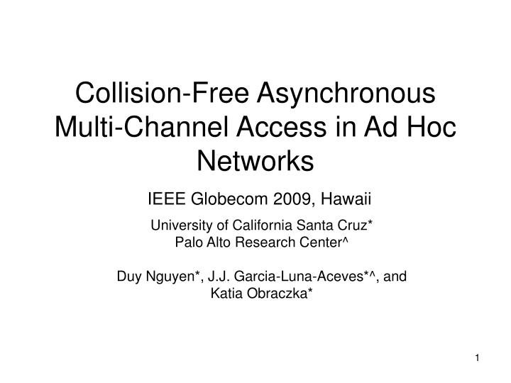 collision free asynchronous multi channel access in ad hoc networks ieee globecom 2009 hawaii